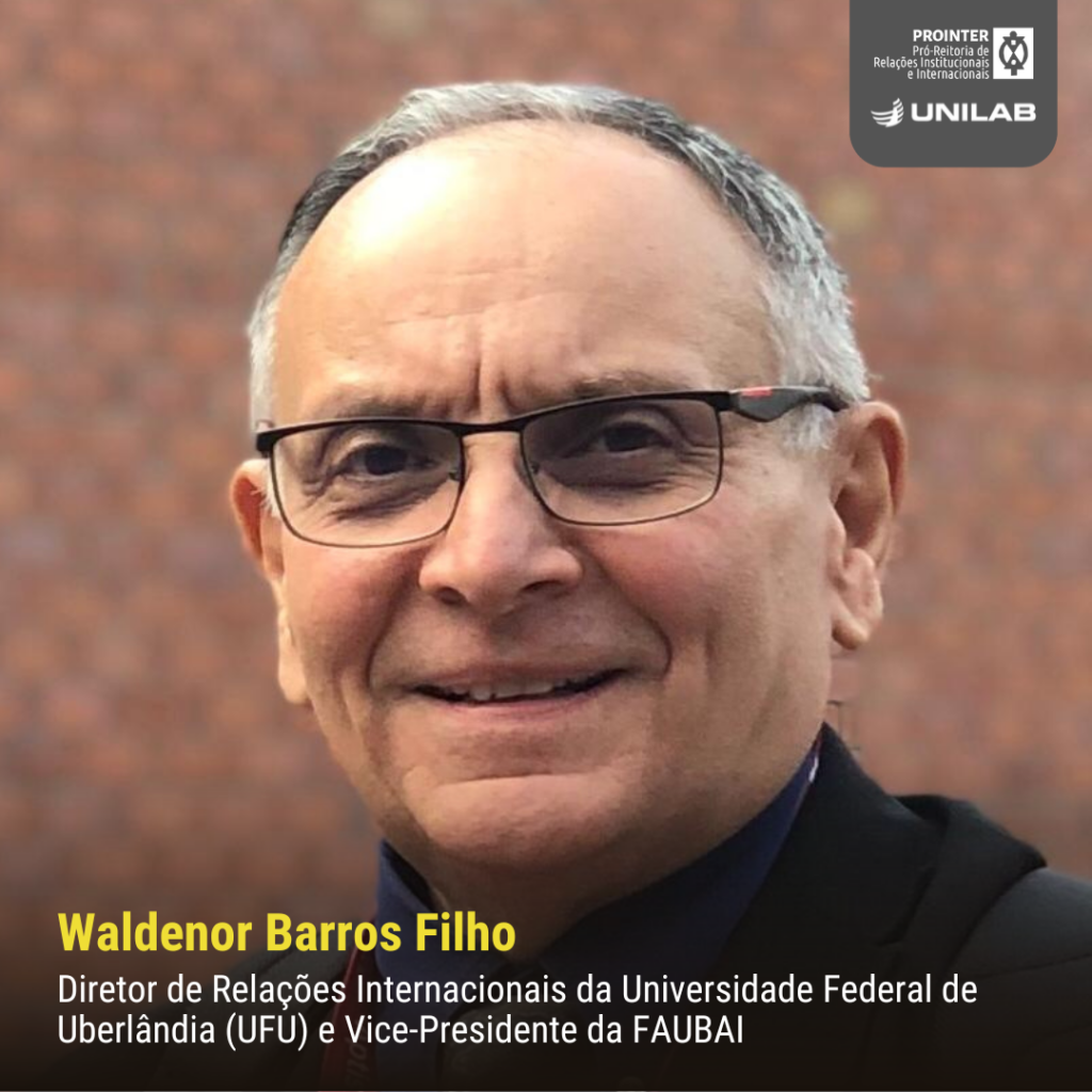 Waldenor Barros Moraes Filho - Diretor de Relações Internacionais da Universidade Federal de Uberlândia (UFU) e Vice-Presidente da Associação Brasileira de Educação Internacional (FAUBAI)